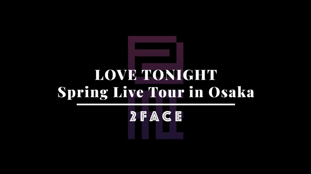 2FACE 2026 “LOVE TONIGHT” Spring Live Tour in Osaka